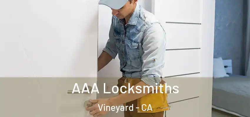 AAA Locksmiths Vineyard - CA