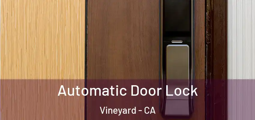  Automatic Door Lock Vineyard - CA
