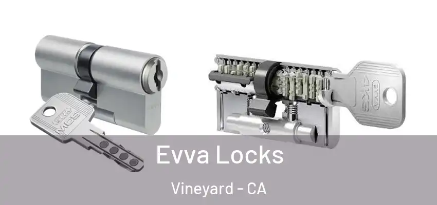 Evva Locks Vineyard - CA