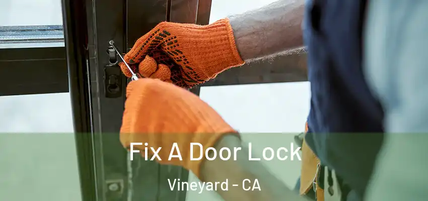  Fix A Door Lock Vineyard - CA