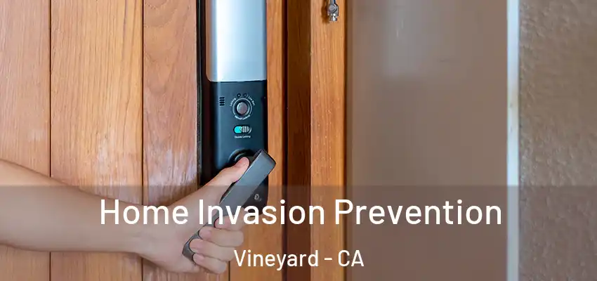  Home Invasion Prevention Vineyard - CA