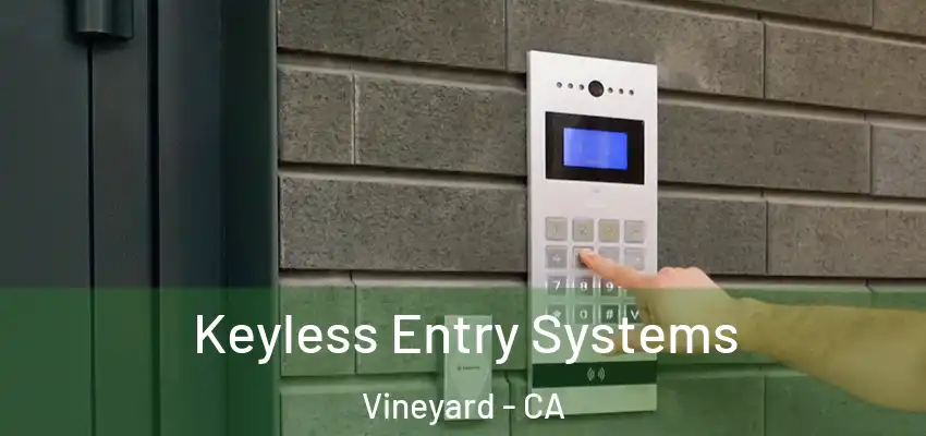  Keyless Entry Systems Vineyard - CA