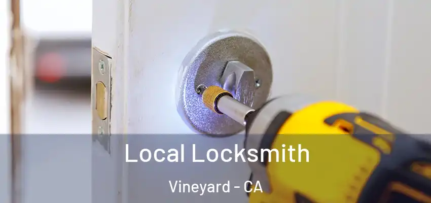 Local Locksmith Vineyard - CA