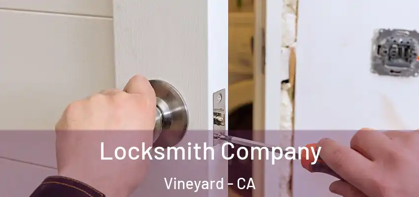 Locksmith Company Vineyard - CA