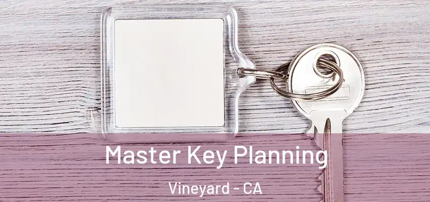  Master Key Planning Vineyard - CA