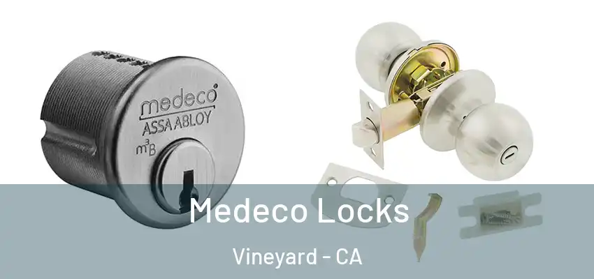  Medeco Locks Vineyard - CA