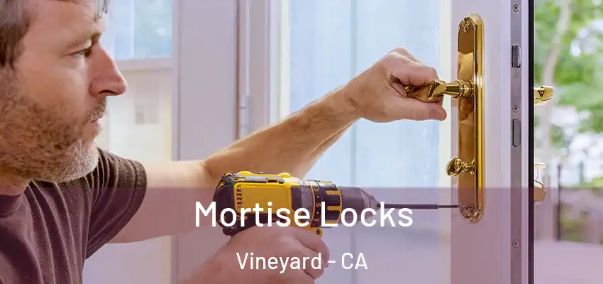 Mortise Locks Vineyard - CA