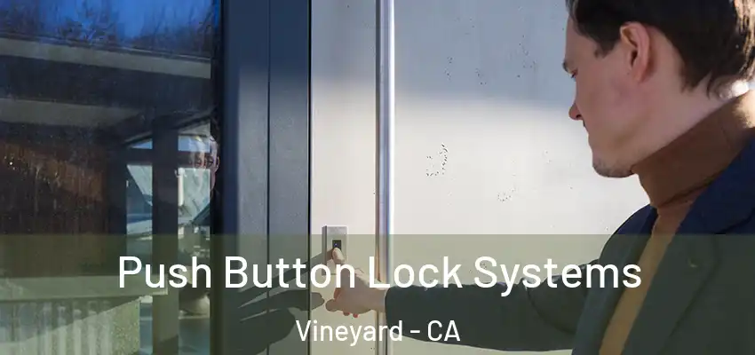  Push Button Lock Systems Vineyard - CA