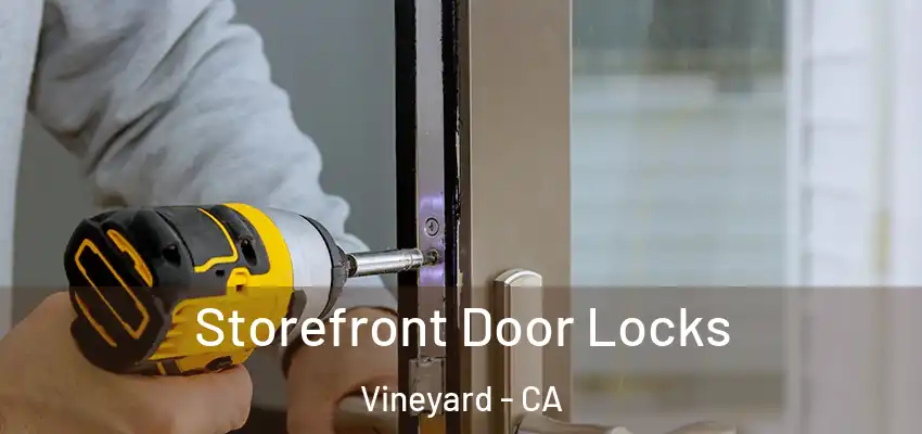  Storefront Door Locks Vineyard - CA